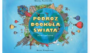 Podróż dookoła świata. Północ–południe. Wschód–zachód