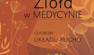 Zioła w Medycynie. Choroby układu ruchu