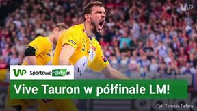 Vive Tauron Kielce w Final Four!