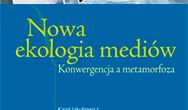 Nowa ekologia mediów. Konwergencja a metamorfoza