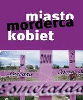 Stop Przemocy Wobec Kobiet - akcja poświęcona problemowi zabójstw i zaginięć kobiet w Ciudad Juarez