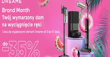 Trwa miesiąc promocji. Marka Dreame obniża ceny sprzętu