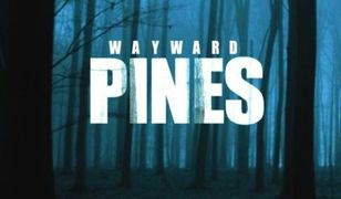 Premiera "Wayward Pines" w tym samym dniu na całym świecie