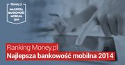 Najlepsza bankowość mobilna. Ranking Money.pl