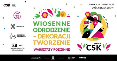 Wiosenne odrodzenie – dekoracji tworzenie. Warsztaty rodzinne w CSK