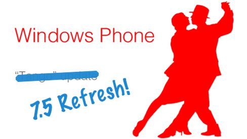 Miał być Windows Phone 7.6 Tango, będzie 7.5 Refresh 1