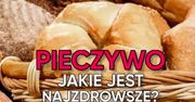 Które pieczywo jest najzdrowsze? (WIDEO)