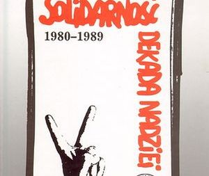 Nowa książka IPN o walce Solidarności z władzami PRL