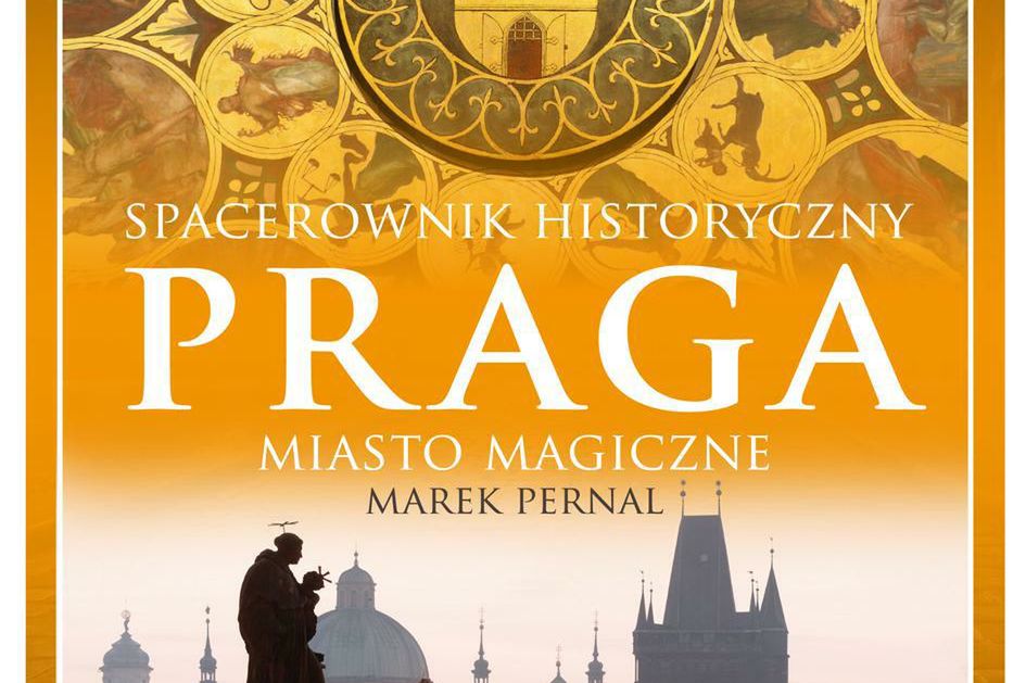 WARSZAWA: "Praga. Miasto magiczne" - spotkanie z Markiem Pernalem