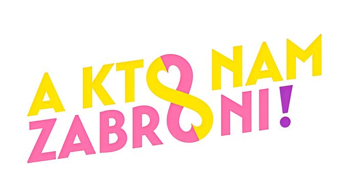 A kto nam zabroni!