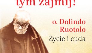 Jezu, Ty się tym zajmij!. o. Dolindo Ruotolo. Życie i cuda