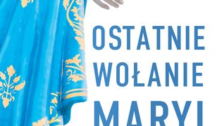 Ostatnie wołanie Maryi