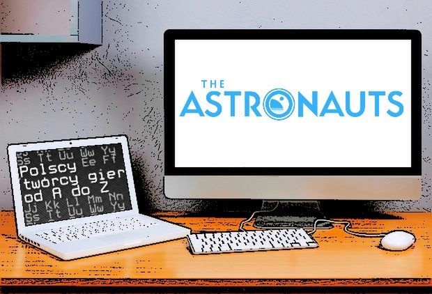 Polscy twórcy gier od A do Z: The Astronauts