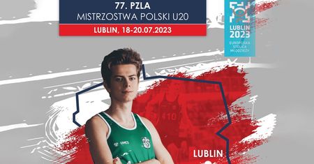 PZLA Mistrzostwa Polski U20 na Stadionie Lekkoatletycznym w Lublinie. 18-20 lipca Wstęp bezpłatny!