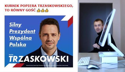 Tego nikt nie wie, czy właściciel Kurnika faktycznie popierał Trzaskowskiego w ostatnich wyborach prezydenckich.