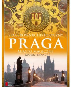 WARSZAWA: "Praga. Miasto magiczne" - spotkanie z Markiem Pernalem