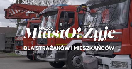 MiastO!Żyje - Wsparcie dla Strażaków, Nowy Klub Seniora w Płocku - 10.04.26r.