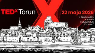 TEDxTorun po latach, czyli jak znaleźć równowagę między pracą a życiem prywatnym