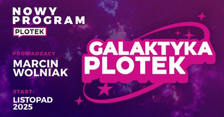 "Galaktyka Plotek". Plotek.pl uruchamia własny podcast o ludziach show-biznesu