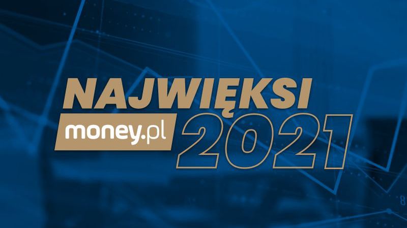 Ranking Najwięksi money.pl 2021.