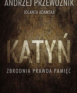 Ukazał się „Katyń” Andrzeja Przewoźnika