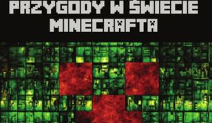 Dzień Creeperów. Przygody w śiecie Minecrafta Tom 3