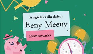 Angielski dla dzieci. Rymowanki. Eeny Meeny