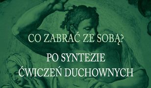 Po syntezie Ćwiczeń duchownych