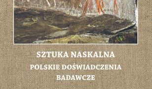 Sztuka naskalna. Polskie doświadczenia badawcze