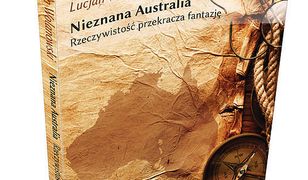 Nieznana Australia. Rzeczywistość przekracza fantazję
