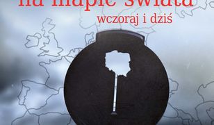 Polskie nazwy geograficzne na mapie świata. Wczoraj i dziś