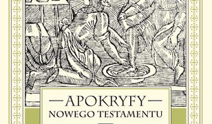 Apokryfy Nowego Testamentu. Apostołowie. Tom II, część 1. Andrzej, Jan, Paweł, Piotr, Tomasz