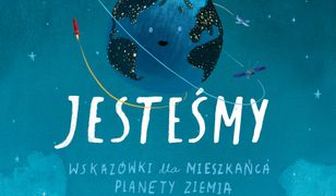 Tutaj jesteśmy. Wskazówki dla mieszkańca planety Ziemia