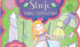 Książeczka-torebeczka. Stroje małej dziewczynki. Kolorowanka z naklejkami