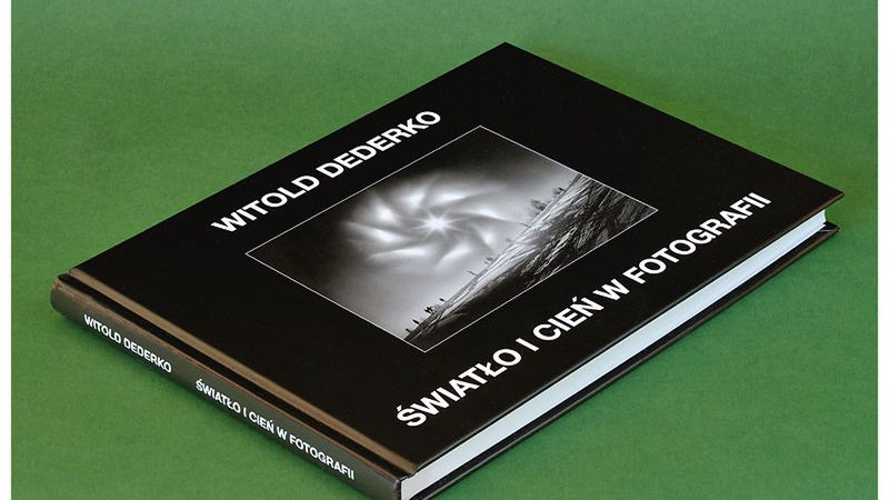 ”Światło i cień w fotografii” Witolda Dederko powraca na rynek książek fotograficznych 1