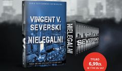 Seria „Nielegalni” Vincenta V. Severskiego z „Newsweekiem” od 2 lipca