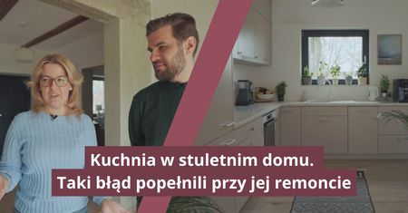 Kupili 100-letni dom. Taki błąd popełnili podczas remontu kuchni