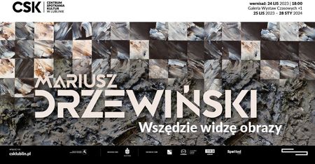 Mariusz Drzewiński. Wszędzie widzę obrazy — finisaż wystawy