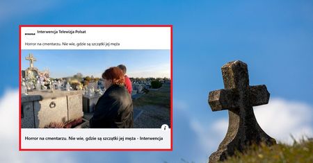 Nielegalna ekshumacja ciała jej męża. "Wyciągnął czaszkę i podszedł do syna"