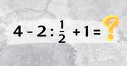 Nawet matematycy kłócą się o wynik. Mało kto od razu poda poprawną odpowiedź