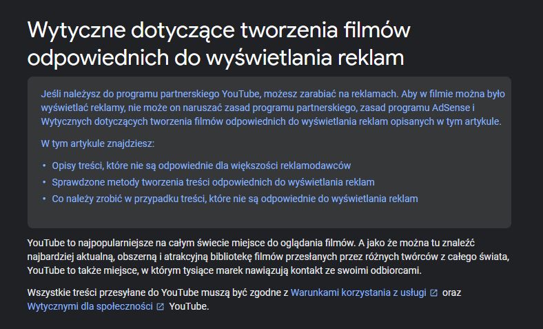 Szczegółowe zasady tworzenia filmów odpowiednich dla reklamodawców opisane są przez Google na stronie pomocy technicznej YouTube'a.