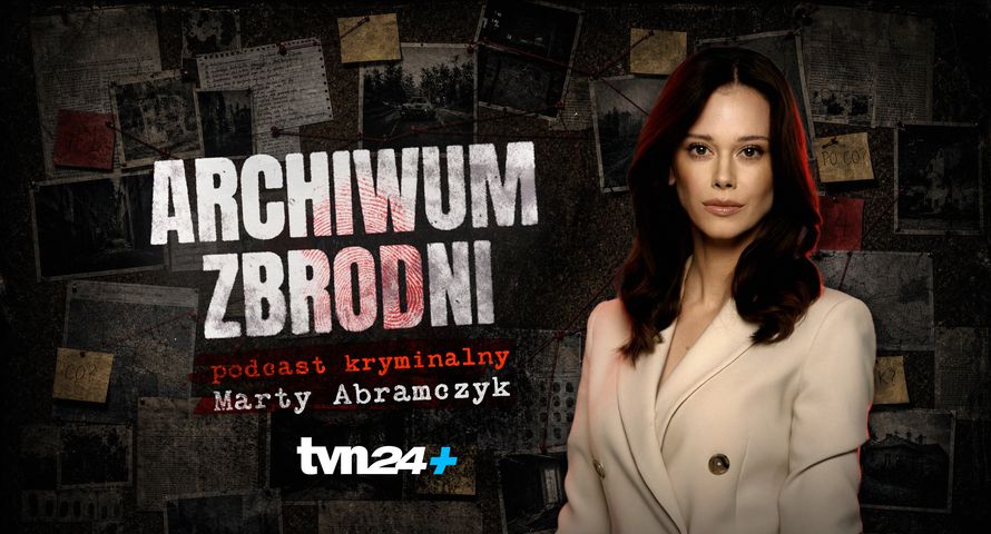 W TVN24+ podcast kryminalny "Archiwum zbrodni"