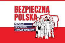 Kampania informacyjna „Bezpieczna Polska - zapytaj ekspertów"