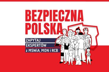 Kampania informacyjna „Bezpieczna Polska - zapytaj ekspertów"