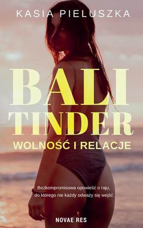 Okładka książki "Bali Tinder. Wolność i relacje"