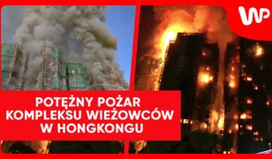 Gigantyczny pożar w Hongkongu. Ogień uwięził ludzi w wieżowcach