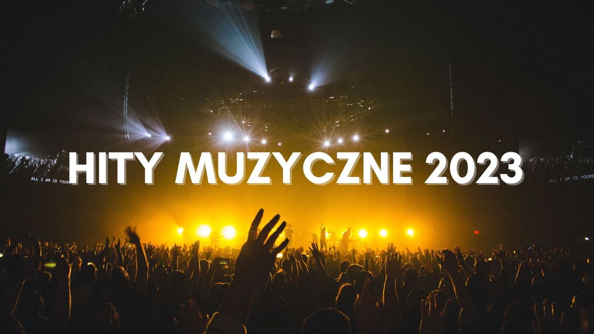 Największe hity muzyczne roku 2023!
