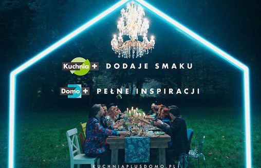 Kuchnia+ i Domo+ ze wspólną kampanią reklamową (wideo)