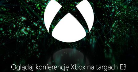 Konferencja Xbox na E3 2018 - oglądaj z nami