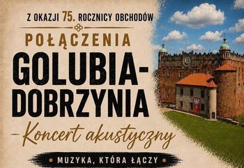 Golubiacy i Dobrzyniacy będą świętować wspólnie